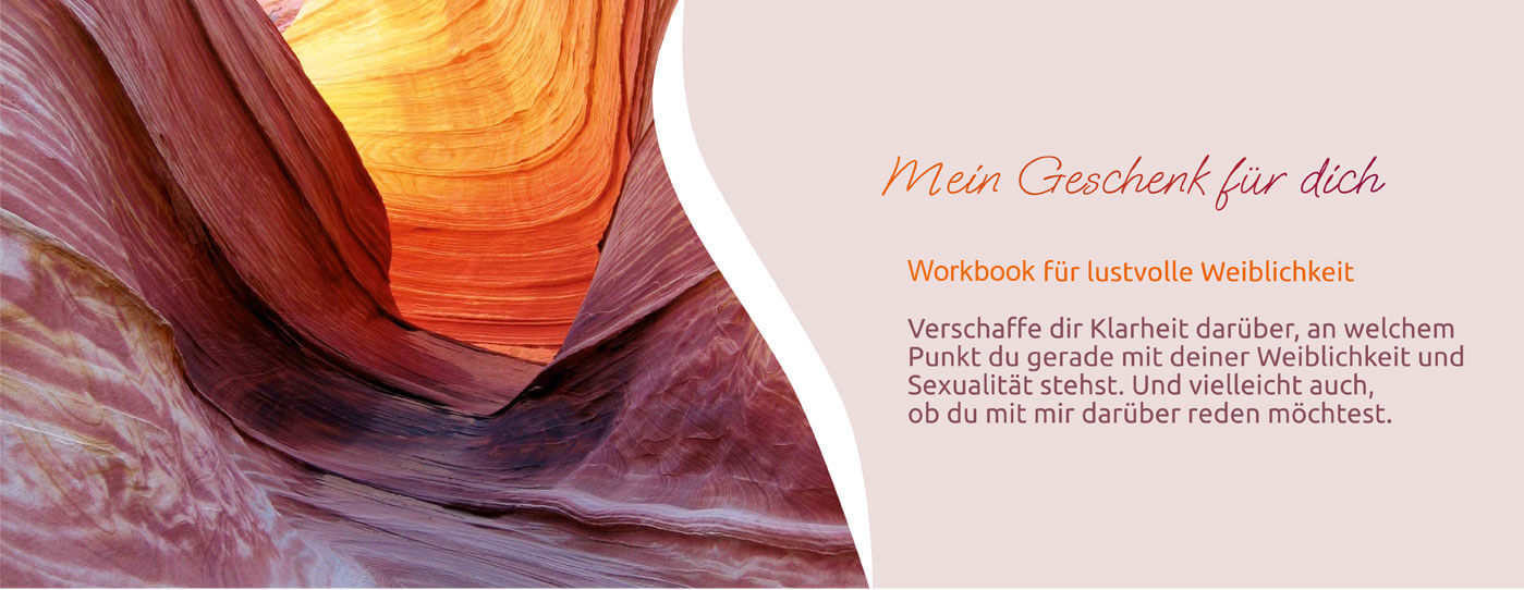 Mein Geschenk für Dich: Workbook für lustvolle Weiblichkeit