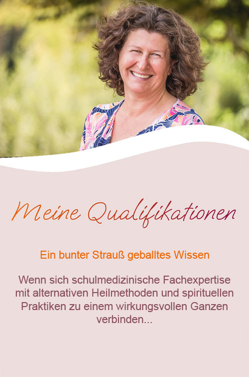 Meine Qualifikation - Wenn sich schulmedizinische Fachexpertise mit alternativen Heilmethoden und spirituellen Praktischen zu einem wirkungsvollen Ganzen verbinden...